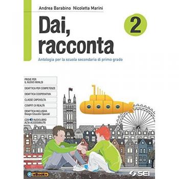 Dai, racconta-Letteratura italiana dalle origini all'età contemporanea-Teatro. Per la Scuola media. Con ebook. Con espansione online