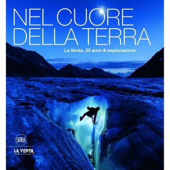 Nel cuore della terra. La Venta. 25 anni di esplorazione. Ediz. italiana e inglese