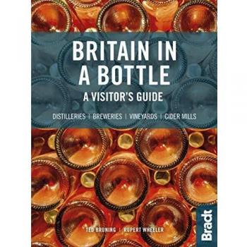 Britain in a Bottle: A visitor's guide to gin distilleries, whisky distilleries, breweries, vineyards and cider mills
