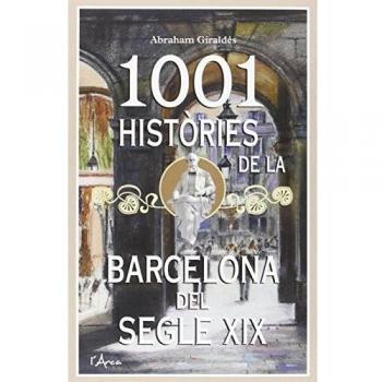 1001 histãries de la barcelona del segle XIX (Tapa blanda).