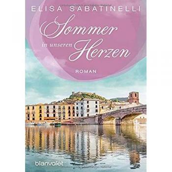Elisa Sabatinelli Sommer In Unseren Herzen: Roman (Italienischer Sommer, Band 2)
