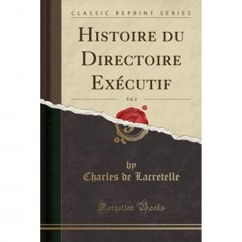 Histoire du Directoire Exécutif, Vol. 2