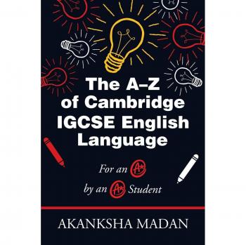 The A-Z of Cambridge Igcse English Language: For an A* by an A* Student
