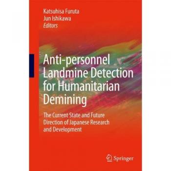 Anti-personnel Landmine Detection for Humanitarian Demining: The Current Situation and Future Direction for Japanese Research and Development