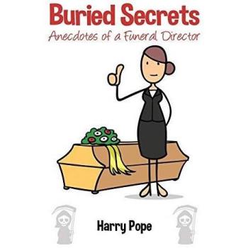 Buried Secrets: Anecdotes of a Funeral Director
