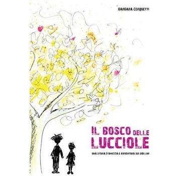 Il bosco delle lucciole. Una storia di amicizia ed avventura sui Sibillini