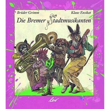 Jakob Grimm Die Bremer Stadtmusikanten