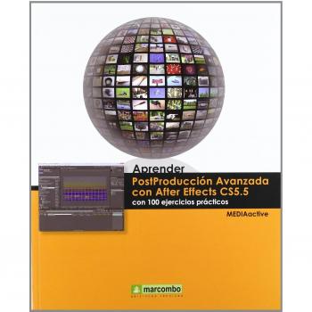 Aprender postproducción avanzada con after effects con 100 ejercicios prácticos (Tapa blanda).