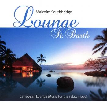 Lounge St. Barth: Caribic Lounge-Music For The Perfect Relax Mood