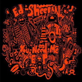 ED SHEERAN YOU NEED ME