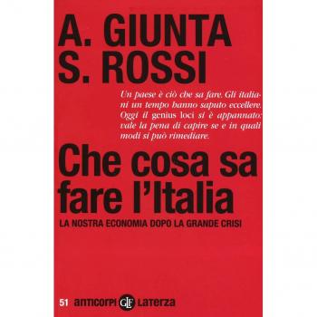 Che cosa sa fare l'Italia. La nostra economia dopo la grande crisi