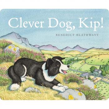 Clever Dog, Kip! by Benedict Blathwayt (English) Board Book Book
