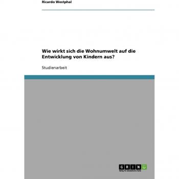 Wie wirkt sich die Wohnumwelt auf die Entwicklung von Kindern aus?