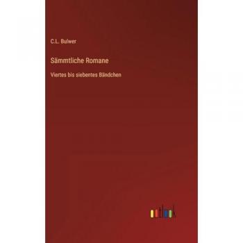 Sämmtliche Romane: Viertes bis siebentes Bändchen