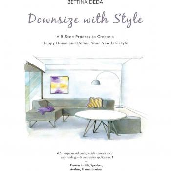 Downsize With Style: A 5-Step Process to Create a Happy Home and Refine Your New Lifestyle