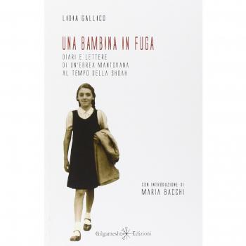 Una bambina in fuga. Diari e lettere di un'ebrea mantovana al tempo della Shoah