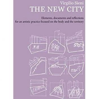 The new city. Elements, documents and reflections for an artistic practice focused on the body and the territory