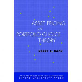 Asset Pricing and Portfolio Choice Theory