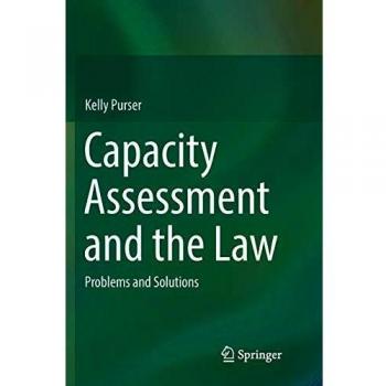 Capacity Assessment and the Law: Problems and Solutions