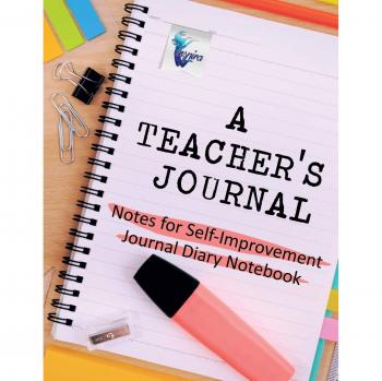 Inspira Journals, Planners & Notebooks: A Teacher's Journal | Notes for Self-Improvement | Journal Diary Notebook