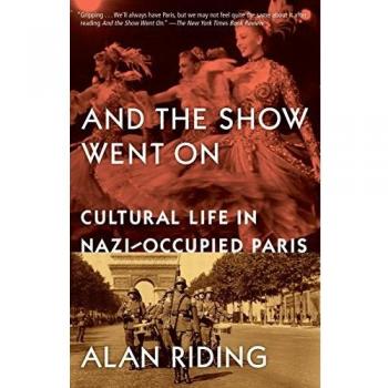 And the Show Went On: Cultural Life in Nazi-Occupied Paris