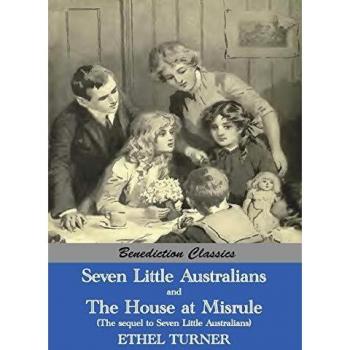 Turner, Ethel: Seven Little Australians AND The Family At Misrule (The