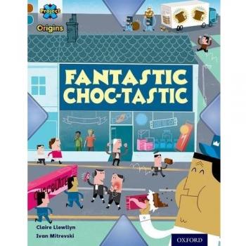 Fantastic Choc-Tastic by John Malam