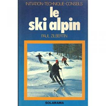 Le ski alpin/initiation, technique, conseils (Solarama Sport)
