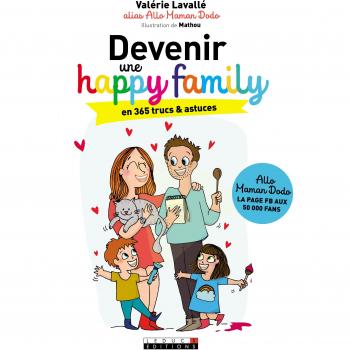 Devenir une happy family en 365 trucs et astuces