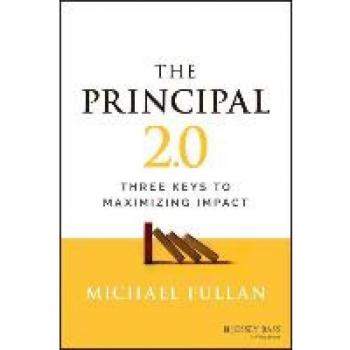 Fullan, Michael (University of Toronto, Canada): The Principal 2.0