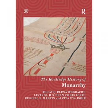 The Routledge History of Monarchy (Routledge Histories)