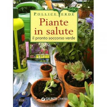 Piante in salute. Il pronto soccorso verde