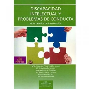 Discapacidad Intelectual y Problemas de Conducta. Guía práctica de intervención: Incluye casos prácticos.