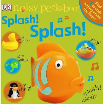 Noisy Peekaboo! Splash! Splash!, DK, Book