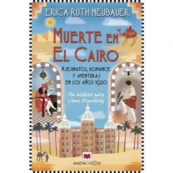Muerte en El Cairo: Asesinatos, romance y aventuras en los años 1920 (MAEVA noir)