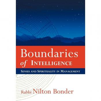 Boundaries of Intelligence: Senses and Spirituality in Management