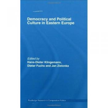Democracy and Political Culture in Eastern Europe (Routledge Research in Comparative Politics)