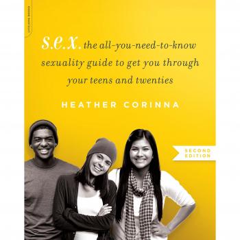 S.E.X. : The All-You-Need-To-Know Sexuality Guide to Get You Through Your Teens and Twenties