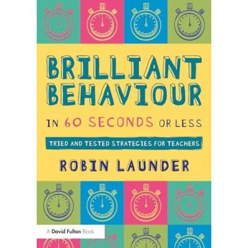 Brilliant Behaviour in 60 Seconds or Less