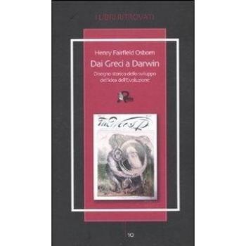 Dai greci a Darwin. Disegno storico dello sviluppo dell'idea dell'evoluzione