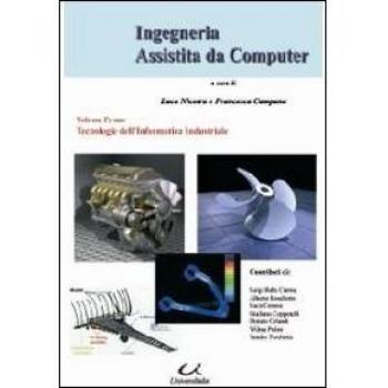 Ingegneria assistita dal computer. Tecnologie dell'informatica industriale