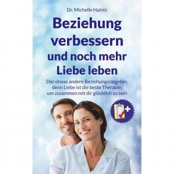 Haintz, Michelle: Beziehung verbessern und noch mehr Liebe leben