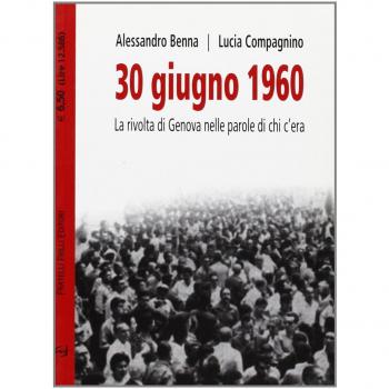 30 giugno 1960. La rivolta di Genova nelle parole di chi c'era