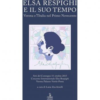 Elsa Respighi e il suo tempo. Verona e l'Italia nel primo Novecento