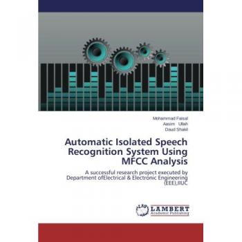 Automatic Isolated Speech Recognition System Using MFCC Analysis: A successful research project executed by Department ofElectrical & Electronic Engineering