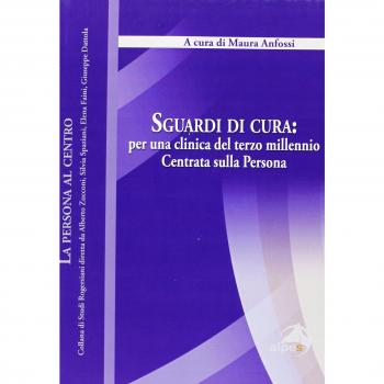 Sguardi di cura. Per una clinica del terzo millennio centrata sulla persona