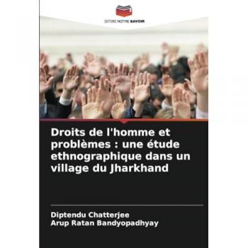 Chatterjee, Diptendu: Droits de l'homme et problèmes : une étude ethnographique dans un village du Jharkhand