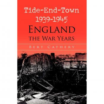 Tide-End-Town 1939-1945 England the War Years