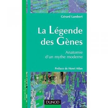 La légende des gènes : Anatomie d'un mythe moderne (Univers Science)