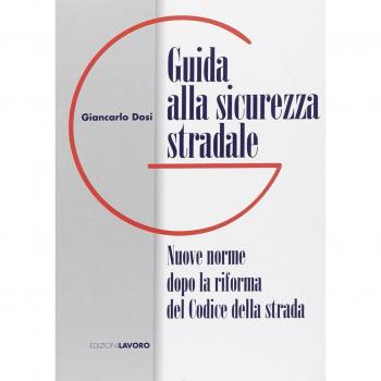 Guida alla sicurezza stradale. Nuove norme dopo la riforma del Codice della strada